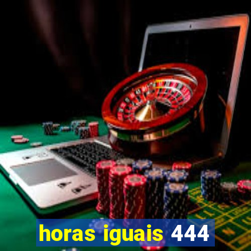 horas iguais 444